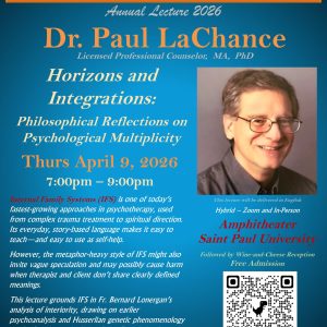 Dr. Paul LaChance will present "Horizons and Integrations: Philosophical Reflections on 
Psychological Multiplicity" on April 9th, 2026 at 7–9pm.